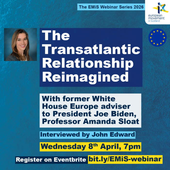 Graphic promoting a European Movement in Scotland webinar titled “The Transatlantic Relationship Reimagined”. It features Professor Amanda Sloat, former White House Europe adviser to President Joe Biden, interviewed by John Edward. The event takes place Wednesday 8 April at 7pm with registration via Eventbrite at bit.ly/EMiS-webinar.